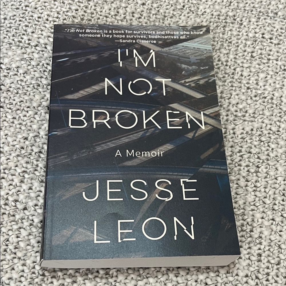 I'm Not Broken Memoir by Jesse Leon
